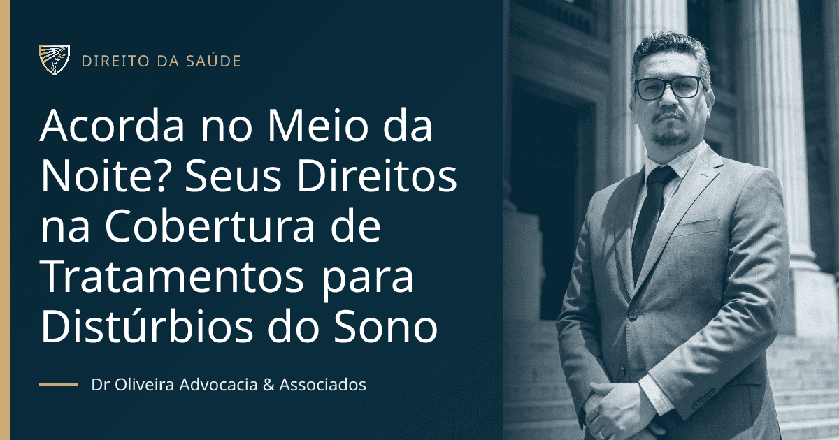 Acorda no Meio da Noite? Seus Direitos na Cobertura de Tratamentos para Distúrbios do Sono