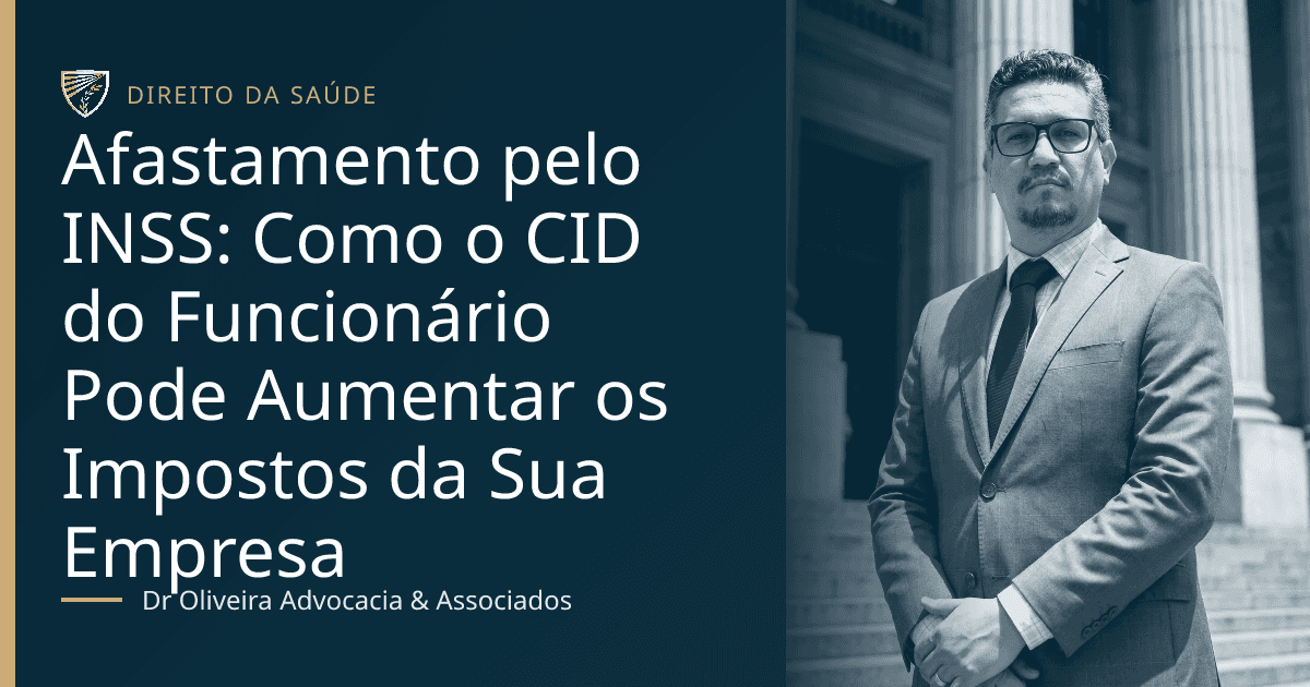 Afastamento pelo INSS: Como o CID do Funcionário Pode Aumentar os Impostos da Sua Empresa