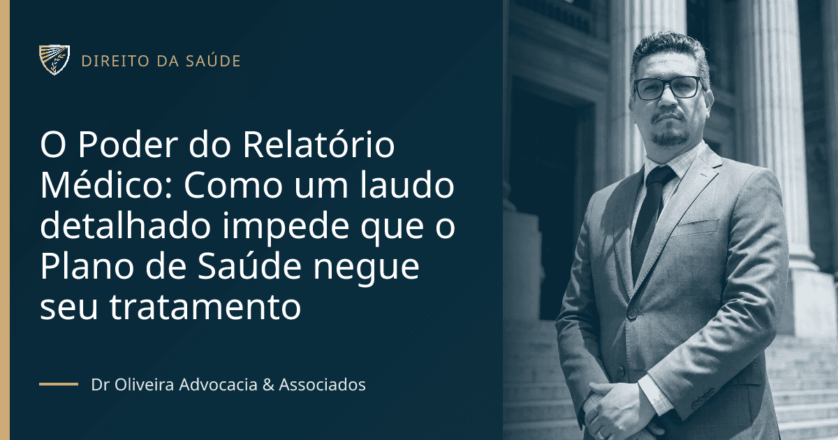 O Poder do Relatório Médico: Como um laudo detalhado impede que o Plano de Saúde negue seu tratamento